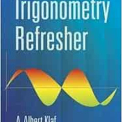download PDF ✏️ Trigonometry Refresher (Dover Books on Mathematics) by A. Albert Klaf