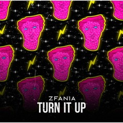 ZFANIA - Turn It Up