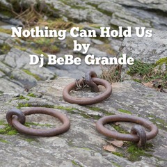 Nothing Can Hold Us