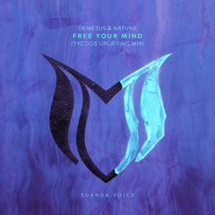 Deme3us & Natune - Free Your Mind (Tycoos Uplifting Mix)