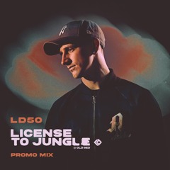 LD50 - License To Jungle Promo Mix - 2022