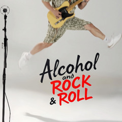 Alchohol And Rock & Roll