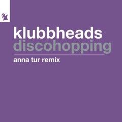 Klubbheads - Discohopping (Anna Tur Remix)