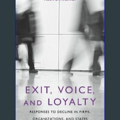 #^R.E.A.D ✨ Exit, Voice, and Loyalty: Responses to Decline in Firms, Organizations, and States dow