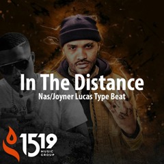 In The Distance- Nas/Joyner Lucas Type Beat
