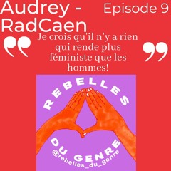 Episode 9 - Audrey/RadCaen