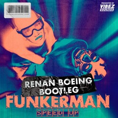 Funkerman - Speed Up (Renan Boeing Bootleg)