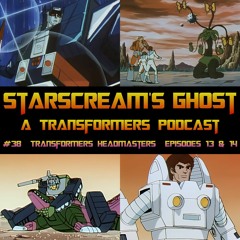 #38: Japanese Transformers Headmasters, Eps 13 & 14 - Fortress Maximus debuts!