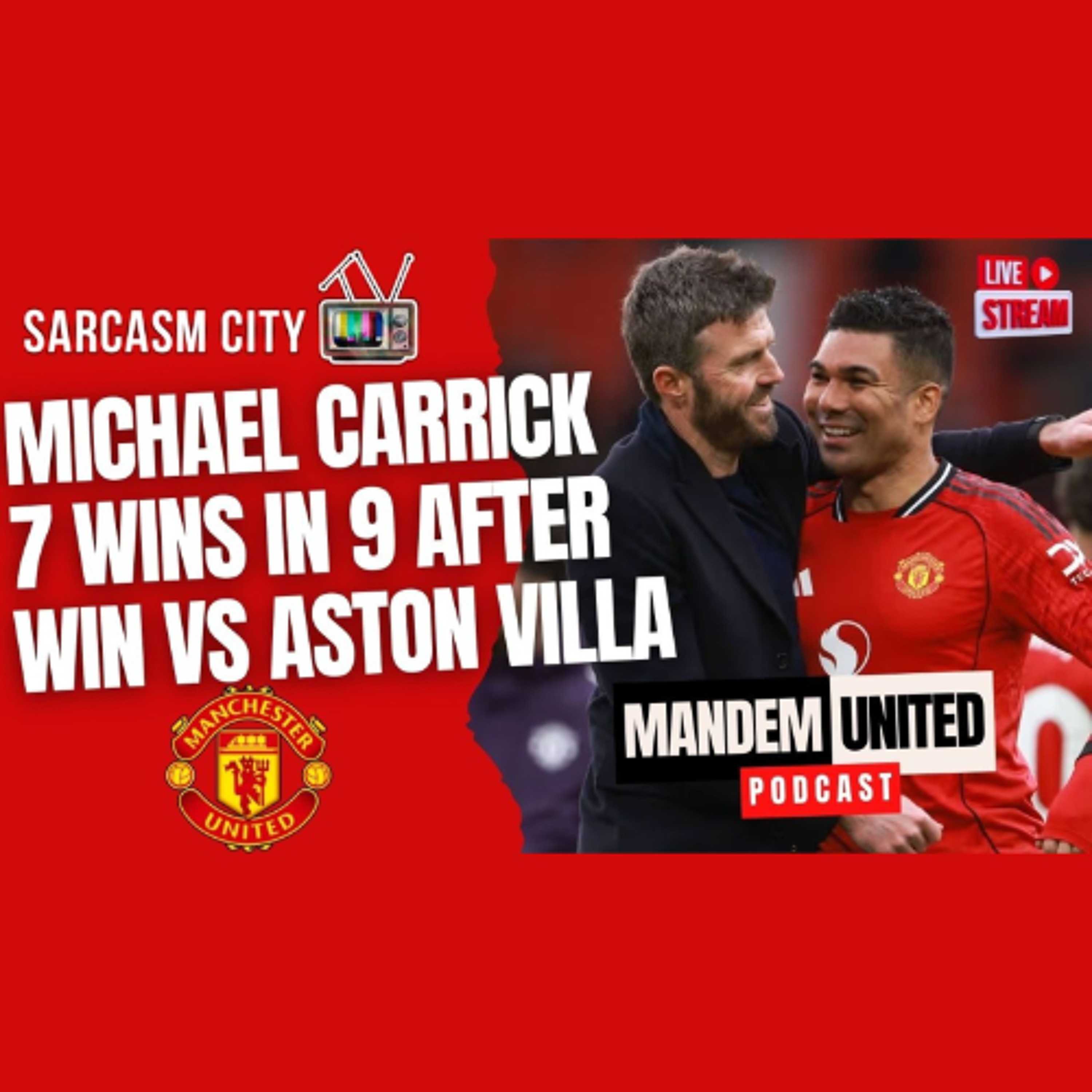 MICHAEL CARRICK 7 WINS IN 9 AFTER VICTORY VS ASTON VILLA - ManDem United Pod
