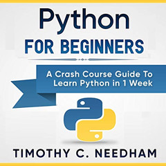 [ACCESS] EBOOK 📂 Python for Beginners: A Crash Course Guide to Learn Python in 1 Wee