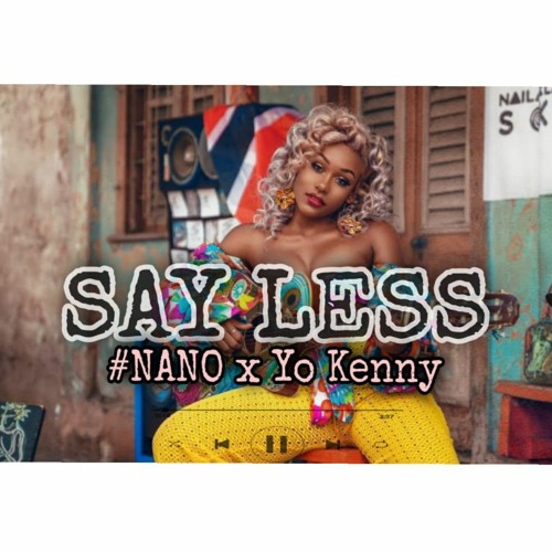NAILAH BLACKMAN SAY LESS FT #NANO&YO KENNY[KOMPA_REMAKE_2K21].mp3