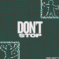 Owen Britt - Don't Stop (Original Mix)