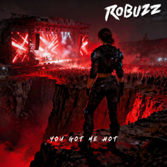ROBUZZ - You Got Me Hot
