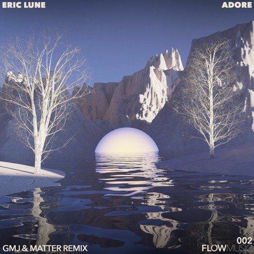 Eric Lune - Adore (GMJ & Matter Remix)