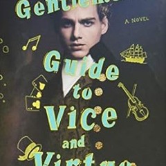 Read The Gentleman's Guide to Vice and Virtue (Montague Siblings, 1) By  Mackenzi Lee (Author)