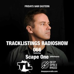 Tracklistings Radio Show #066 (2022.12.14) : Scape One (After-hours) @ Deep Space Radio