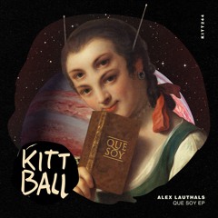 Alex Lauthals - Que Soy [Kittball Records]