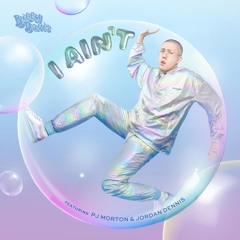 I Ain't (feat. PJ Morton & Jordan Dennis)