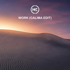 Work (Henkwart Calima Edit)