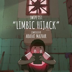 SWIPE OST - 01 - Limbic Hijack - Arafat Mazhar