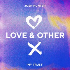 Josh Hunter - My Trust