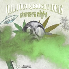 STONERS NIGHT w. BRIGHT IDEAS