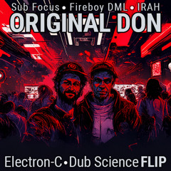 Sub Focus - Original Don (Electron-C x Dub Science Flip) [FREE DOWNLOAD]