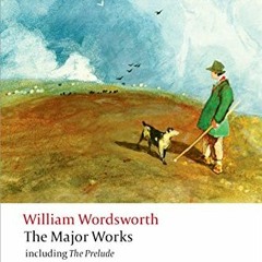 GET KINDLE 📒 William Wordsworth - The Major Works: including The Prelude (Oxford Wor