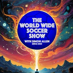The World Wide Soccer Show - Ep 653