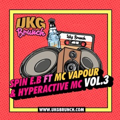 UKG Brunch 'Live' - Spin.E.B Ft Vapour & Hyperactive Vol.3