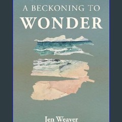 PDF ⚡ A Beckoning to Wonder: Christian Poetry Exploring God’s Story (Inspirational Poems Book 1) F