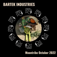 Bartek Industries @ Moontribe October 2022