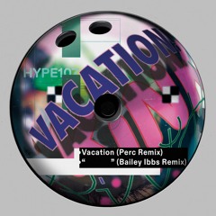 KiNK - Vacation (Perc / Bailey Ibbs Remixes) (HYPE107) [clips]