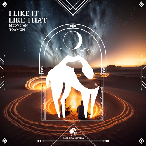 Medvejan, Toamun - I Like It Like That (Cafe De Anatolia)