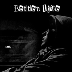 “Better life”