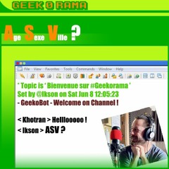 Épisode 335 GeekOrama - ASV ?