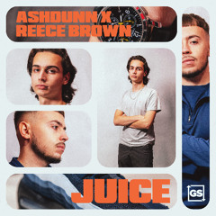 Ashdunn x Reece Brown - Juice