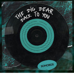 The Big Bear  - Back to you