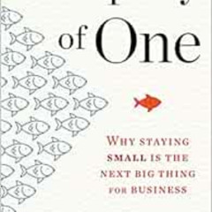 View PDF 📃 Company Of One: Why Staying Small Is the Next Big Thing for Business by P