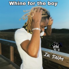 Whine For The Boy
