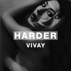 Harder Podcast #120 - VIVAY