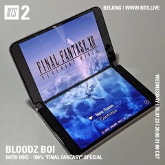 bloodz boi 血男孩 w/ ikke - 100% final fantasy special - nts radio - 05.07.23