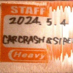 CAR CRASH & SIREN @heavysick ZERO (2024/05/04)