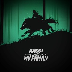 HAGGI - MY FAMILY/ MY FAMILY VIP (FREE DOWNLOAD)