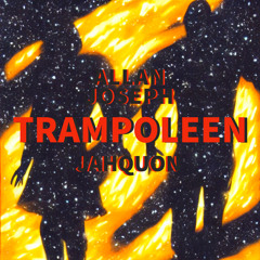 TRAMPOLEEN (feat. JahQuon)
