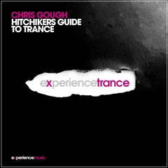 (Experience Trance) Chris Gough - Hitchikers Guide to Ilan Bluestone (Sept 2022)