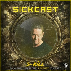 [SickCast] Sick Events pres. S-KILL