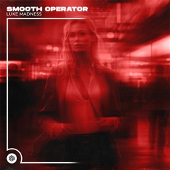 Luke Madness - Smooth Operator