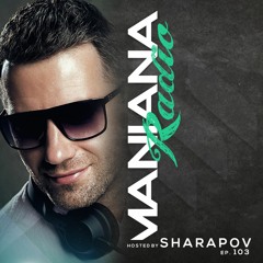 Maniana Radio Show #103 by Sharapov