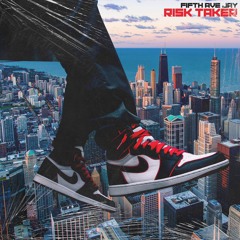 fifth ave jay -  RISK TAKERS